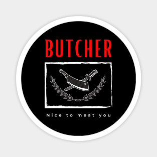 Butcher Nice to meat you funny motivational design Magnet